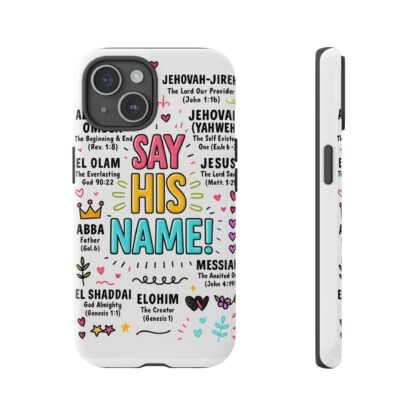 Christian Phone Case, Say His Name Design, Tough Cases for Believers, Inspirational Gift, Faith-Based Accessory, Scripture Art - Image 99