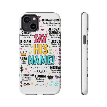 Christian Phone Case, Say His Name Design, Tough Cases for Believers, Inspirational Gift, Faith-Based Accessory, Scripture Art - Image 67