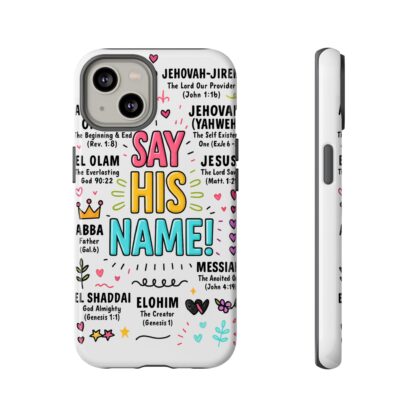 Christian Phone Case, Say His Name Design, Tough Cases for Believers, Inspirational Gift, Faith-Based Accessory, Scripture Art - Image 51