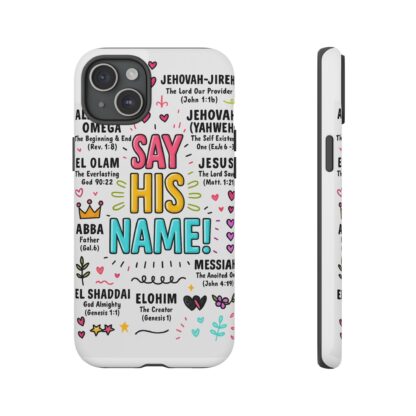 Christian Phone Case, Say His Name Design, Tough Cases for Believers, Inspirational Gift, Faith-Based Accessory, Scripture Art - Image 108