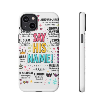 Christian Phone Case, Say His Name Design, Tough Cases for Believers, Inspirational Gift, Faith-Based Accessory, Scripture Art - Image 71